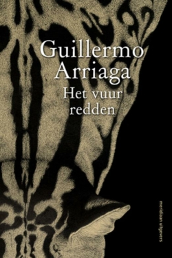 Het vuur redden - Guillermo Arriaga
