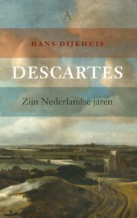 Descartes. Zijn Nederlandse jaren - Hans Dijkhuis