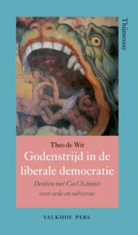 Godenstrijd in de liberale democratie - T. de Wit