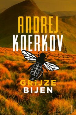 Grijze bijen - Andrej Koerkov