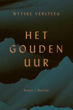 Het gouden uur - Wytske Versteeg