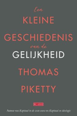 Kleine geschiedenis van de gelijkheid - T. Piketty