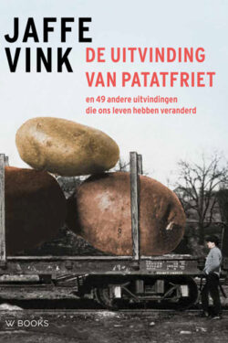 De uitvinding van patatfriet - Jaffe Vink