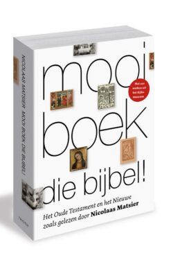 Mooi boek die bijbel! - Nicolaas Matsier
