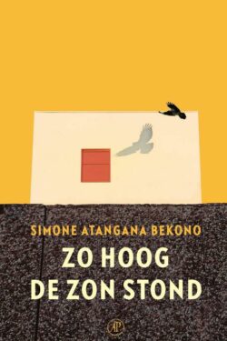 Zo hoog de zon stond - S.A. Bekono