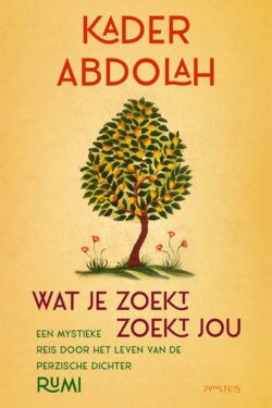 Wat je zoekt, zoekt jou - Kader Abdolah