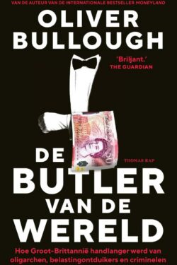 De butler van de wereld - Oliver Bullough