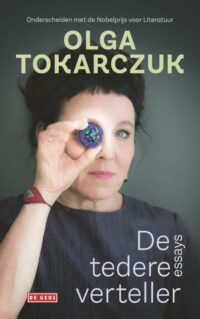 De tedere verteller - Olga Tokarczuk