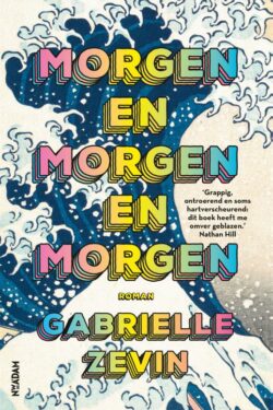 Morgen, morgen en morgen - Gabrielle Zevin