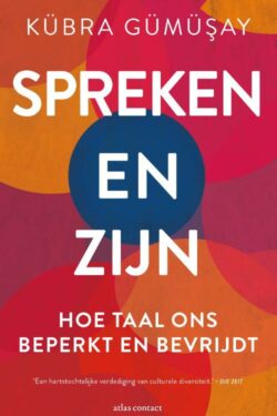 Spreken en zijn - Kübra Gümüsay