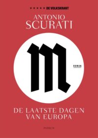 M. De laatste dagen van Europa - A. Scurati