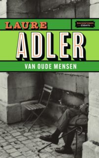 Van oude mensen - Laure Adler