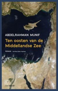 Ten Oosten van de Middellandse Zee - A. Munif