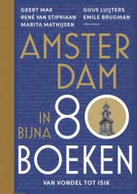 Amsterdam in bijna 80 boeken - Geert Mak