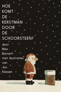 Hoe komt de kerstman door de schoorsteen? - Mac Barnett