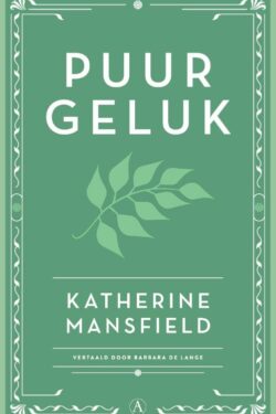 Puur geluk - Katherine Mansfield