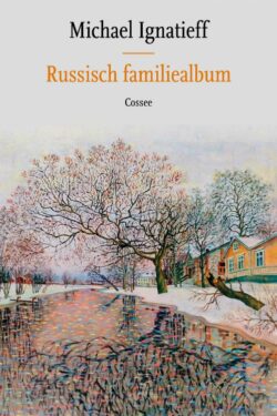 Russisch familiealbum - Michael Ignatieff