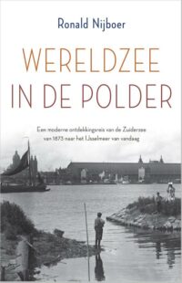 Wereldzee in de polder - Ronald Nijboer