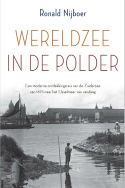 Wereldzee in de polder - Ronald Nijboer