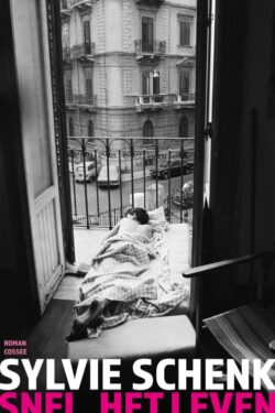 Snel, het leven - Sylvie Schenk 1